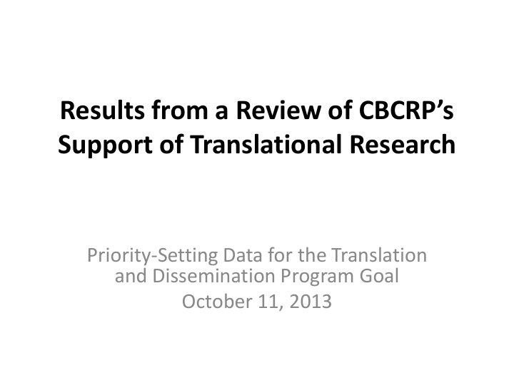 results from a review of cbcrp s support of translational