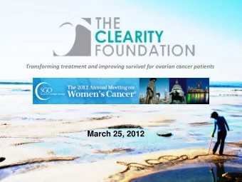 March 25, 2012  Overview  Introduction to Clearity Foundation  Clearity profiling panel