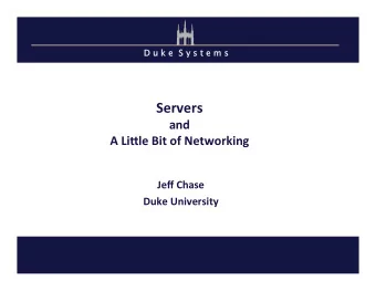 Servers  and A Li-le Bit of Networking  Jeff Chase  Duke University  Unix process view: data A