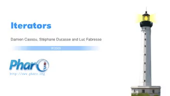 Iterators  Damien Cassou, Stphane Ducasse and Luc Fabresse  W3S09  http://www.pharo.org  What You