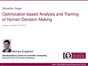 Optimization-based Analysis and Training  of Human Decision Making  Aussois, January 59, 2014