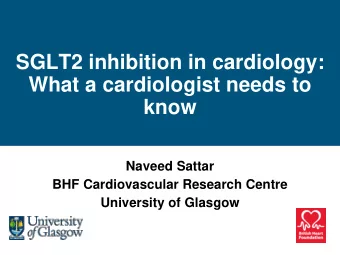 What a cardiologist needs to  know  Naveed Sattar  BHF Cardiovascular Research Centre  University
