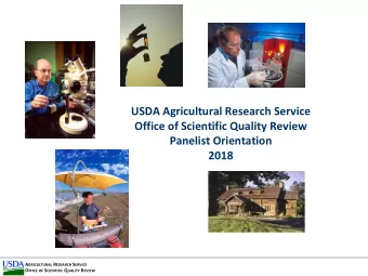 USDA Agricultural Research Service  Office of Scientific Quality Review  Panelist Orientation  2018