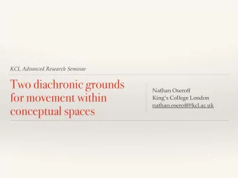 Two diachronic grounds  Nathan Oseroff  for movement within  Kings College London