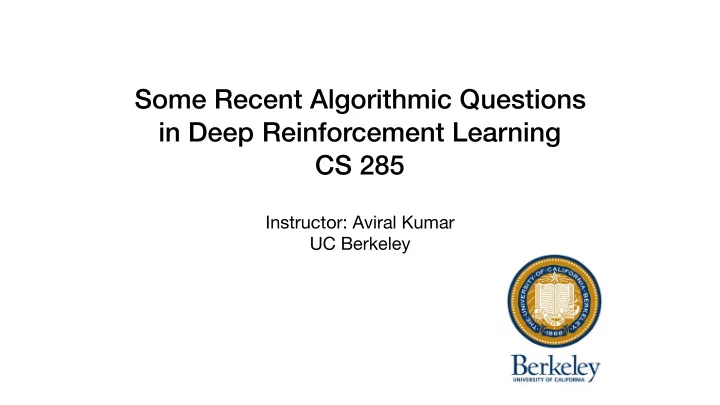 some recent algorithmic questions in deep reinforcement