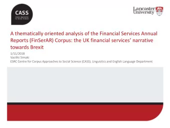 Reports (FinSerAR ) Corpus: the UK financial services narrative  towards Brexit  1/11/2018
