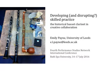 Developing (and disrupting?)  skilled practice  the historical basset clarinet in  creative