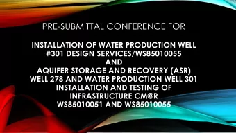 PRE-SUBMITTAL CONFERENCE FOR  INSTALLATION OF WATER PRODUCTION WELL  #301 DESIGN