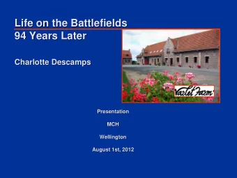 Life on  on the  the Battlefields  Battlefields  Life  94 Years  Years Later  Later  94  Charlotte
