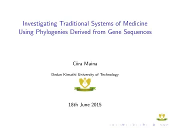 Investigating Traditional Systems of Medicine  Using Phylogenies Derived from Gene Sequences  Ciira