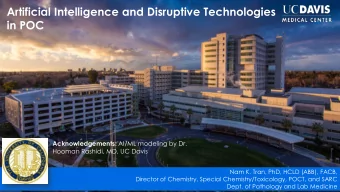 in POC Acknowledgements: AI/ML modeling by Dr.  Hooman Rashidi, MD, UC Davis  Nam K. Tran, PhD,