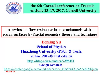 the 6th Cornell conference on Fractals  Huazhong University of  Science and Technology  on June