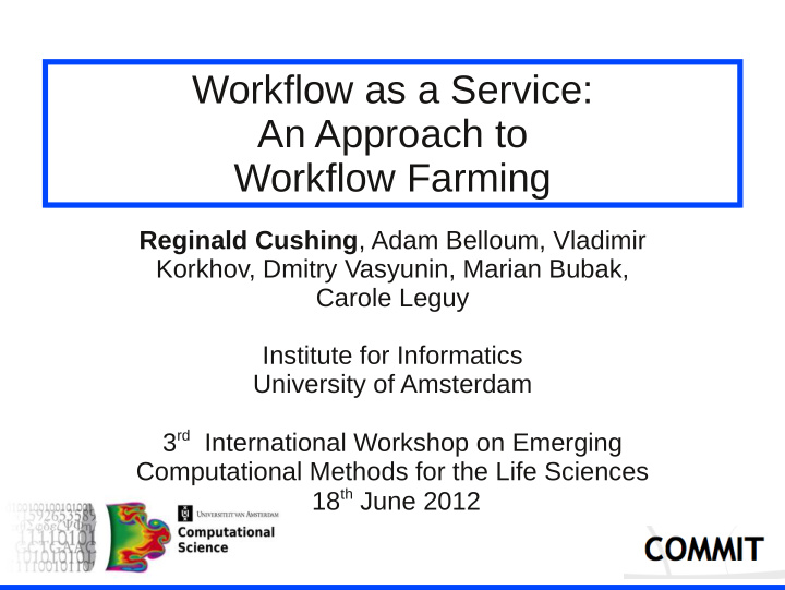 workflow as a service an approach to workflow farming