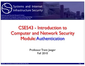 CSE543 - Introduction to  Computer and Network Security  Module: Authentication  Professor Trent