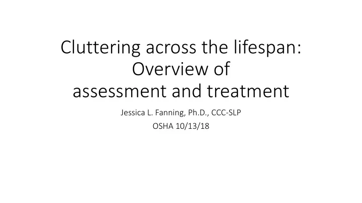 cluttering across the lifespan overview of assessment and
