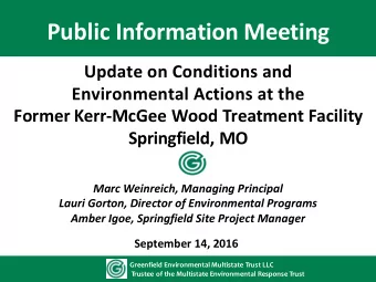Public Information Meeting  Update on Conditions and  Environmental Actions at the  Former