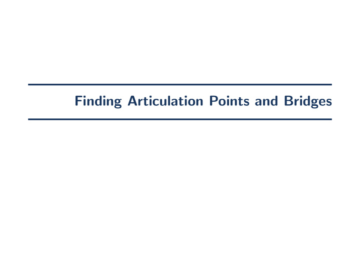 finding articulation points and bridges articulation