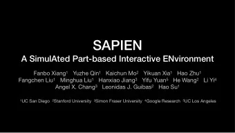 SAPIEN  A SimulAted Part-based Interactive ENvironment Fanbo Xiang 1 Yuzhe Qin 1 Kaichun Mo 2