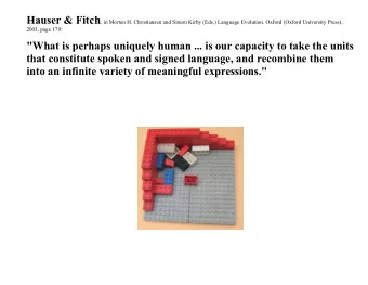 &quot;What is perhaps uniquely human ... is our capacity to take the units  that constitute spoken