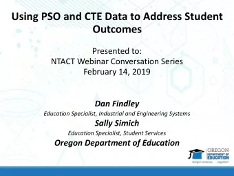 Using PSO and CTE Data to Address Student  Outcomes  Presented to:  NTACT Webinar Conversation