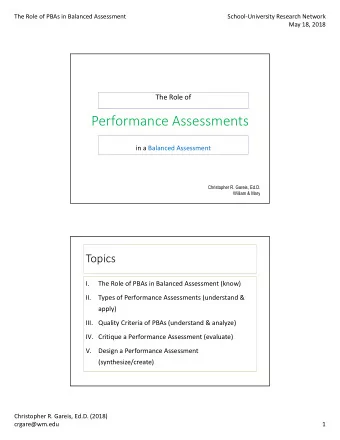 Performance Assessments  in a Balanced Assessment  Christopher R. Gareis, Ed.D.  William &amp; Mary