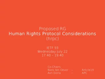 Proposed RG  Human Rights Protocol Considerations  (hrpc)  IETF 93  Wednesday July 22  17:40