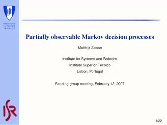 Partially observable Markov decision processes  Matthijs Spaan  Institute for Systems and Robotics