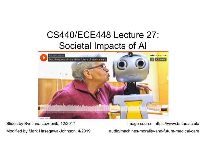 cs440 ece448 lecture 27 societal impacts of ai