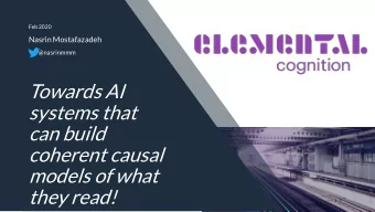 Towards AI  systems that  can build  coherent causal  models of what  they read!  0  State of