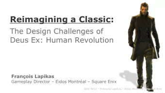 Reimagining a Classic:  The Design Challenges of  Deus Ex: Human Revolution Franois Lapikas
