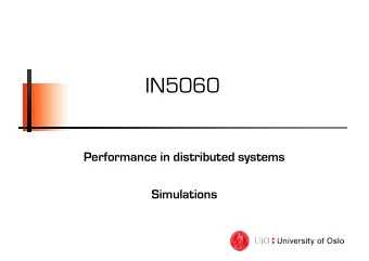 IN5060  Performance in distributed systems  Simulations  Introduction  What is simulation?