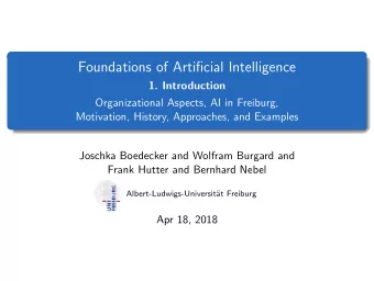 Foundations of Artificial Intelligence  1. Introduction  Organizational Aspects, AI in Freiburg,