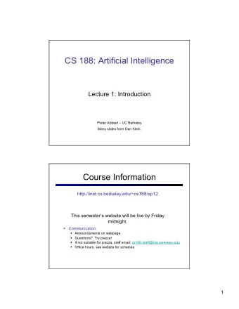 CS 188: Artificial Intelligence  Lecture 1: Introduction  Pieter Abbeel  UC Berkeley  Many