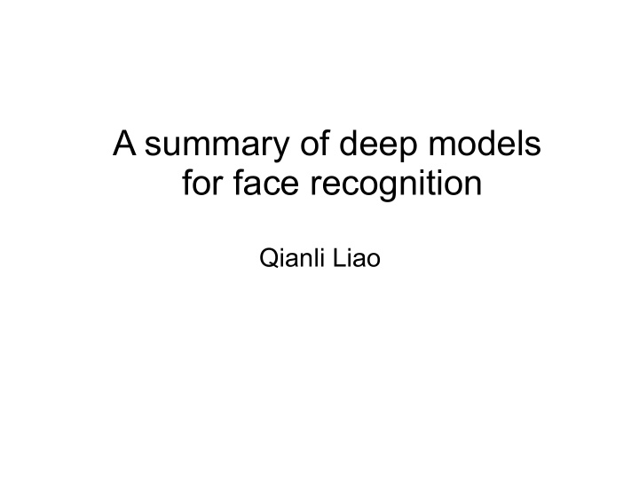 a summary of deep models for face recognition