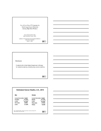 Estimated Cancer Deaths, U.S., 2019  Men  Women  Lung &amp; bronchus  76,650  Lung &amp; bronchus