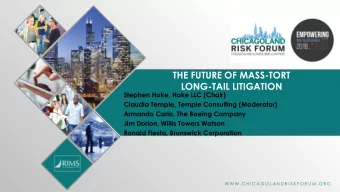 THE FUTURE OF MASS-TORT  LONG-TAIL LITIGATION  Stephen Hoke, Hoke LLC (Chair)  Claudia Temple,