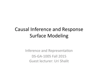 Causal  Inference  and  Response    Surface  Modeling      Inference  and