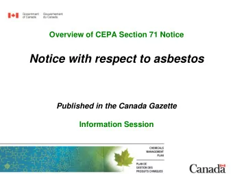 Notice with respect to asbestos  Published in the Canada Gazette  Information Session  Overview