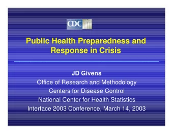___________________________  JD Givens  Office of Research and Methodology  Centers for Disease