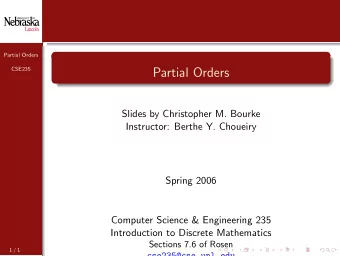 Partial Orders  Slides by Christopher M. Bourke  Instructor: Berthe Y. Choueiry  Spring 2006