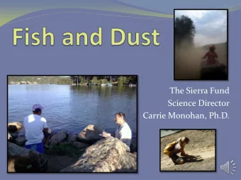 The Sierra Fund  Science Director  Carrie Monohan, Ph.D.  Mercury and the  Gold Rush  USGS Fact
