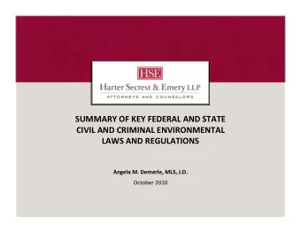 SUMMARY OF KEY FEDERAL AND STATE CIVIL AND CRIMINAL ENVIRONMENTAL LAWS AND REGULATIONS Angela M.