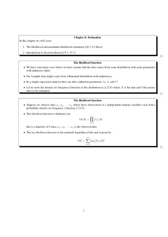 Chapter 8: Estimation  In this chapter we will cover: 1. The likelihood and maximum likelihood