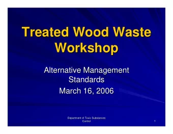 Treated Wood Waste  Treated Wood Waste  Workshop  Workshop  Alternative Management  Alternative