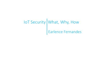 IoT Security  What, Why, How  Earlence Fernandes  Your car is a computer with wheels and an engine