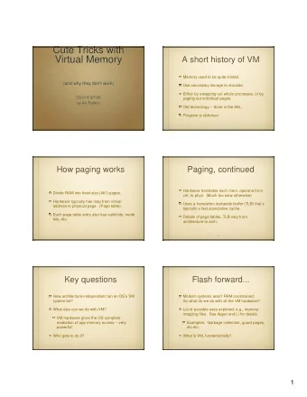 Cute Tricks with  Cute Tricks with  Virtual Memory  Virtual Memory  A short history of VM  A short
