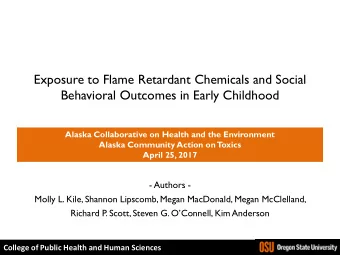 Exposure to Flame Retardant Chemicals and Social  Behavioral Outcomes in Early Childhood  Alaska