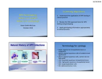 Terminology for cytology  NILM: negative for intraepithelial lesion or  malignancy  ASCUS:
