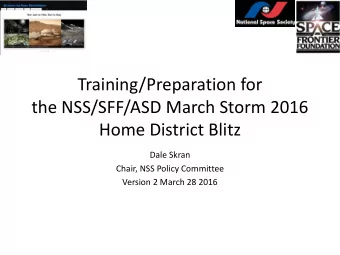 Training/Preparation for  the NSS/SFF/ASD March Storm 2016  Home District Blitz  Dale Skran  Chair,