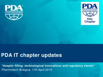 PDA IT chapter updates  Aseptic filling: technological innovations and regulatory trends